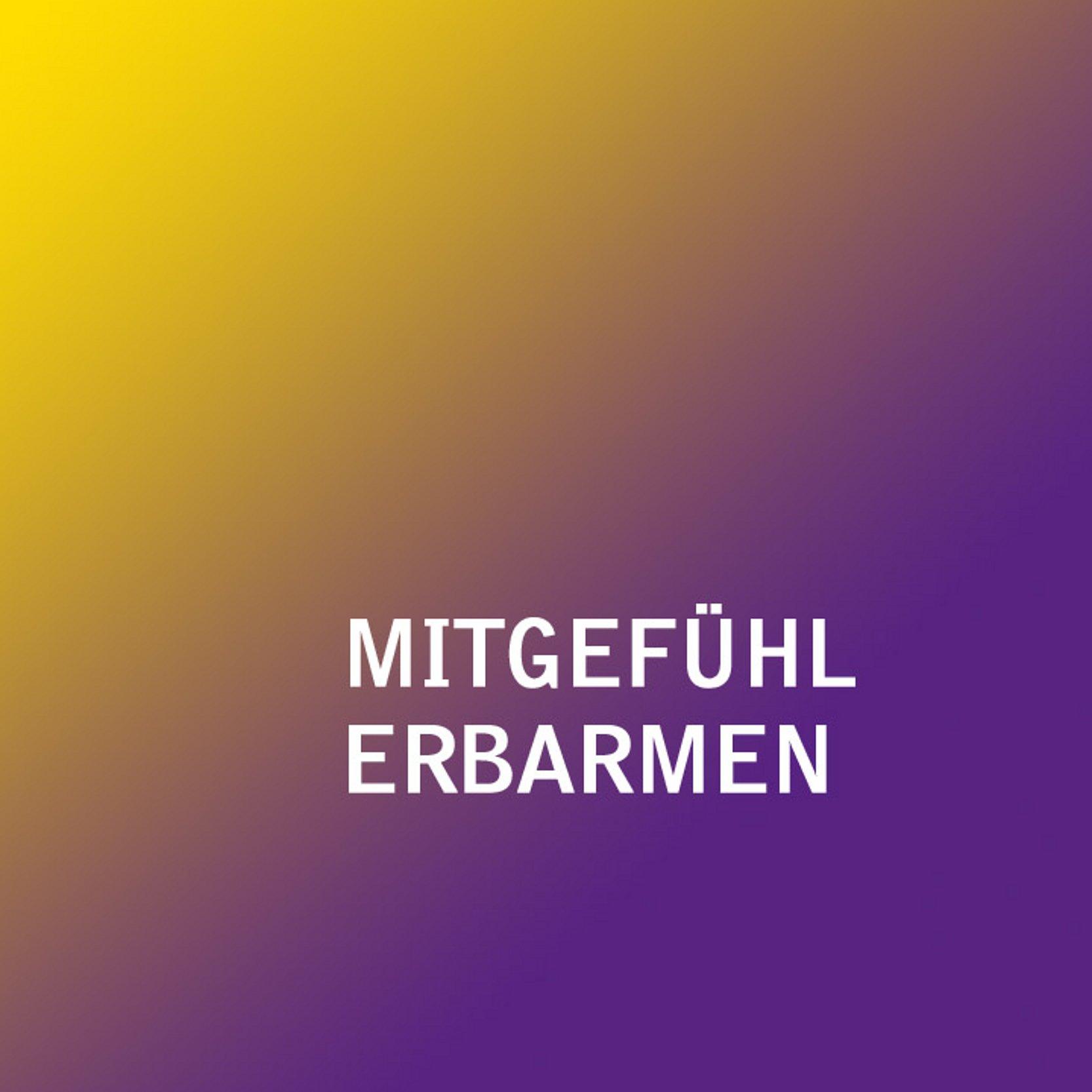 Die Worte Mitgefühl, Erbarmen