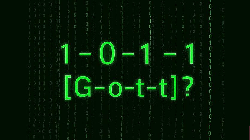 Binärer Code 1-0-1-1 [G-o-t-t]?