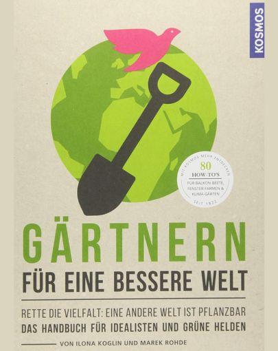Buchtitel Gärtnern für eine bessere Welt von Kosmos