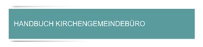 Zum Handbuch für Kirchengemeindebüros (mit VPN-Zugang zum Intranet der EKHN) Handbuch für Kirchengemeindebüros