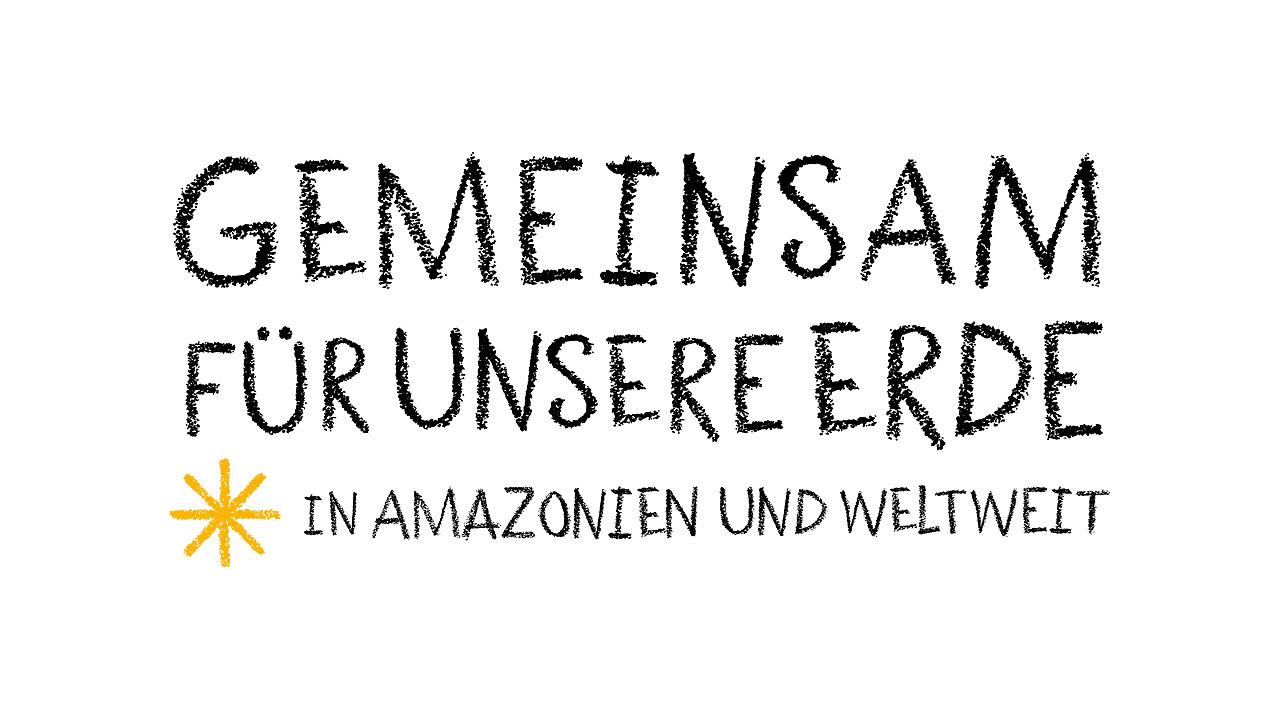Spenden für Kinder am Amazonas Worte: "Gemeinsam für unsere Erde - in Amazonien und weltweit"
