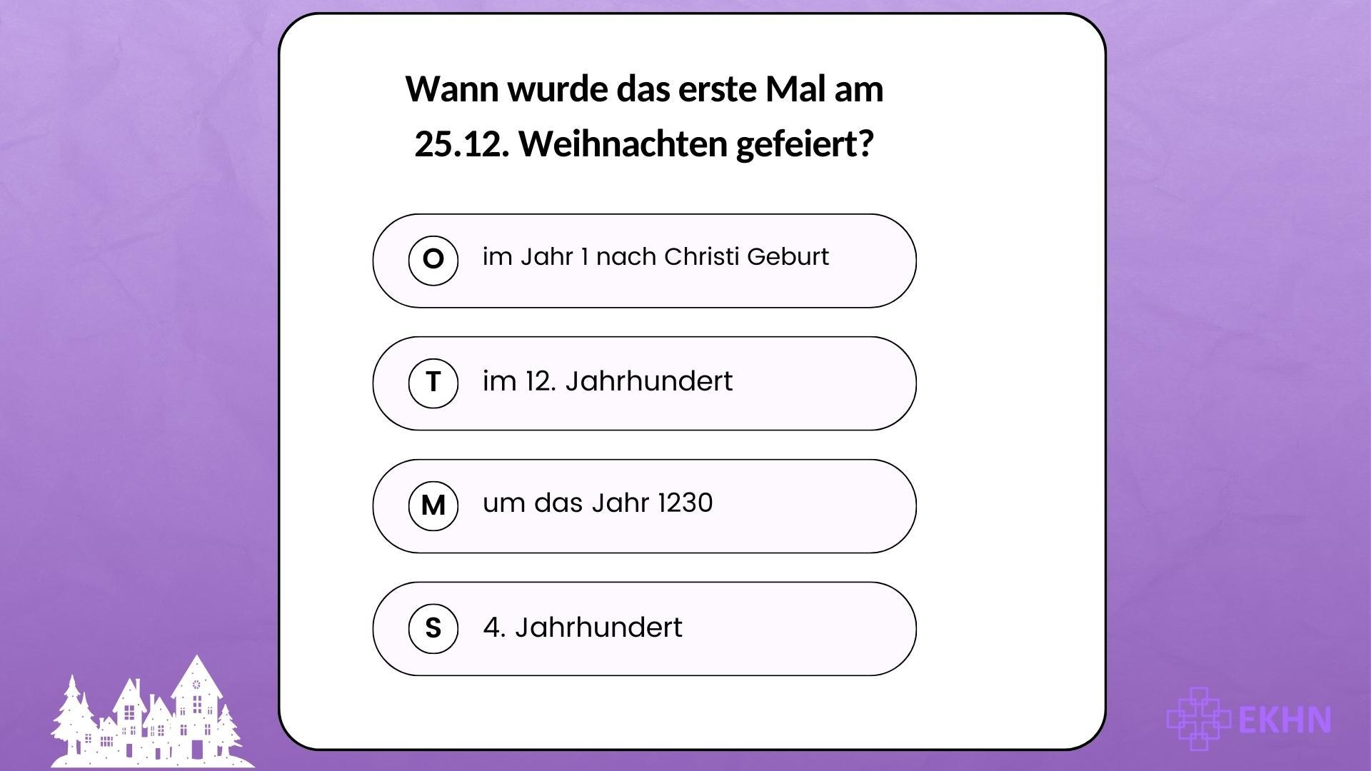 Weihnachtsquiz Wann wurde zum ersten Mal am 25.12. Weihnachten gefeiert?
