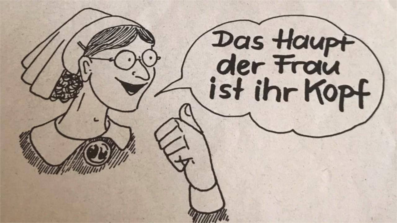 Plakat Das Haupt der Frau ist ihr Kopf Auf einer Zeichnung ist eine Frau in Nonnentracht zu sehen, die in einer Sprechblase den Spruch hat: Das Haupt der Frau ist ihr Kopf