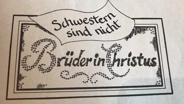 Schwestern sind nicht Brüder in Christus Plakat mit der Aufschrift: Schwestern sind nicht Brüder in Christus