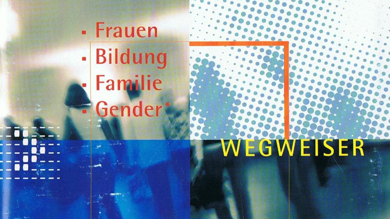 Wegweiser Frauenarbeit Mehrfarbiges Cover des Wegweisers „Frauen - Bildung - Familie - Gender“.